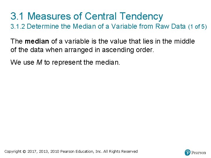 3. 1 Measures of Central Tendency 3. 1. 2 Determine the Median of a