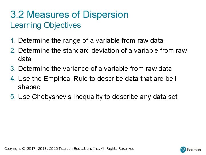 3. 2 Measures of Dispersion Learning Objectives 1. Determine the range of a variable