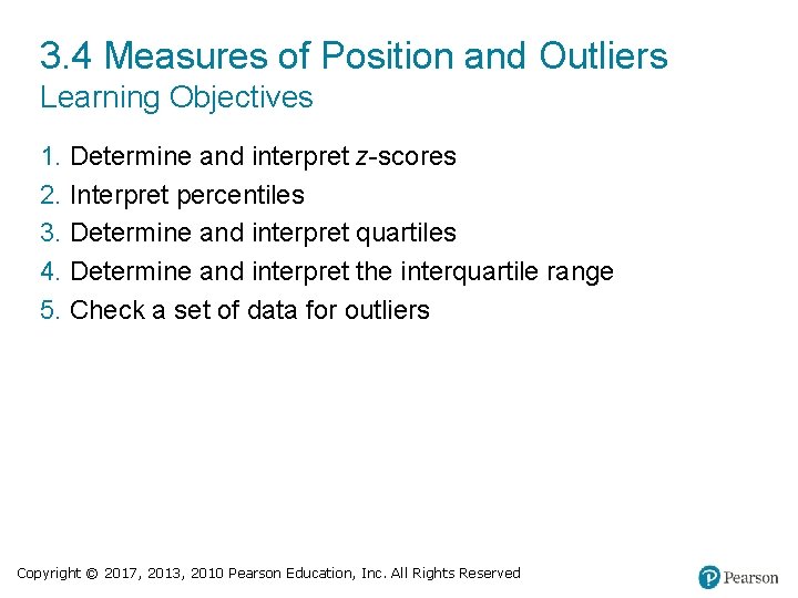 3. 4 Measures of Position and Outliers Learning Objectives 1. Determine and interpret z-scores