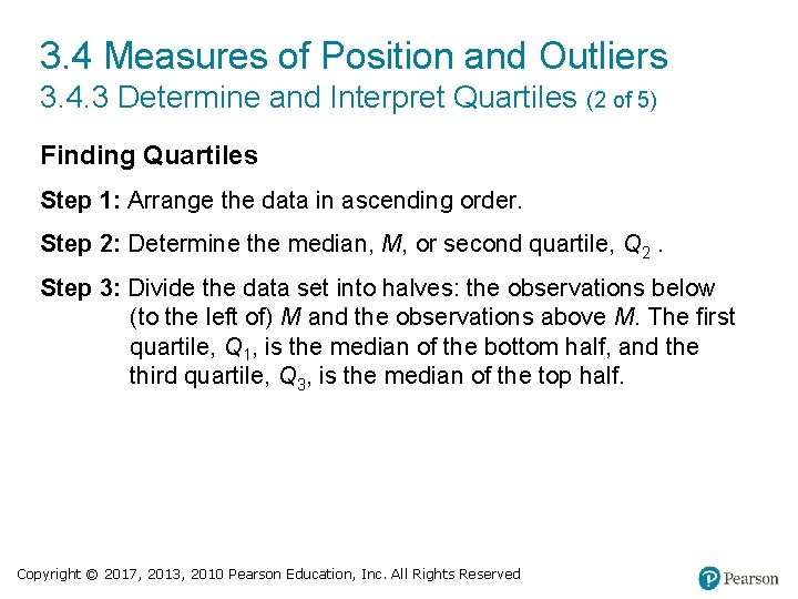 3. 4 Measures of Position and Outliers 3. 4. 3 Determine and Interpret Quartiles