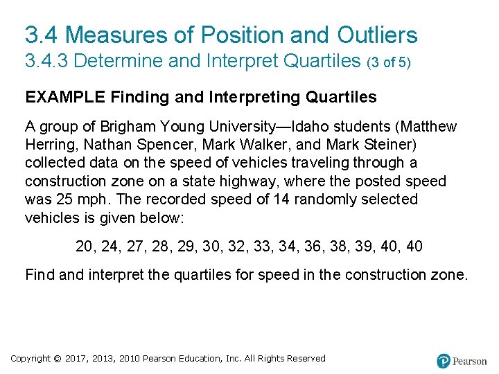 3. 4 Measures of Position and Outliers 3. 4. 3 Determine and Interpret Quartiles