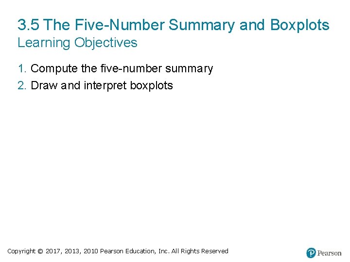 3. 5 The Five-Number Summary and Boxplots Learning Objectives 1. Compute the five-number summary