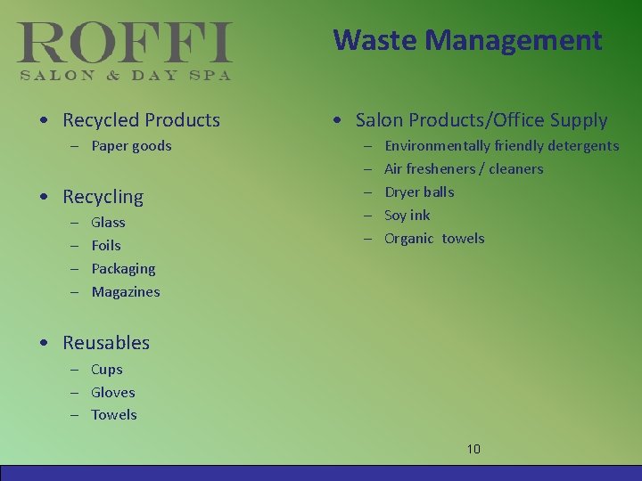 Waste Management • Recycled Products – Paper goods • Recycling – – Glass Foils