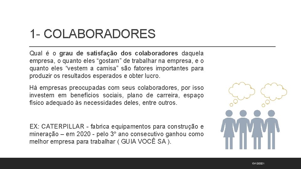 1 - COLABORADORES Qual é o grau de satisfação dos colaboradores daquela empresa, o