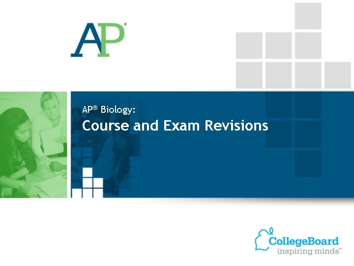 AP® Biology: Course and Exam Revisions 
