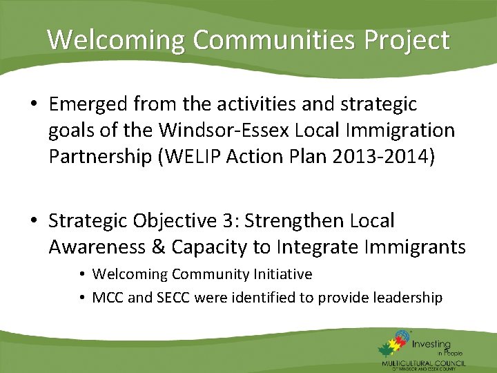 Welcoming Communities Project • Emerged from the activities and strategic goals of the Windsor-Essex