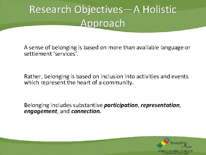 Research Objectives—A Holistic Approach A sense of belonging is based on more than available