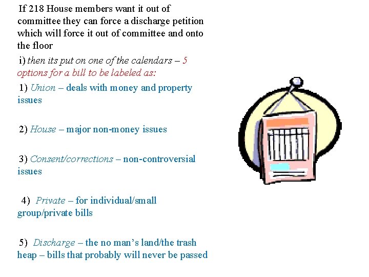 If 218 House members want it out of committee they can force a discharge