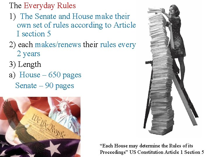 The Everyday Rules 1) The Senate and House make their own set of rules