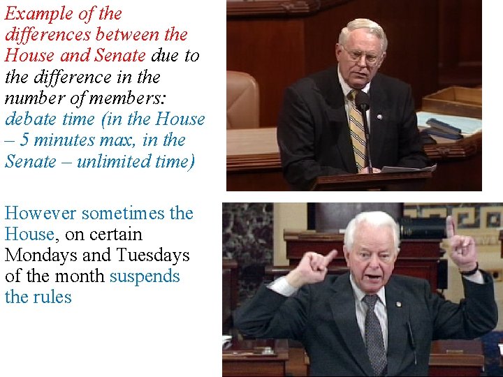 Example of the differences between the House and Senate due to the difference in