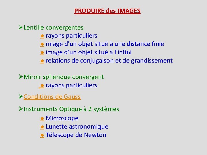 PRODUIRE des IMAGES ØLentille convergentes rayons particuliers image d'un objet situé à une distance