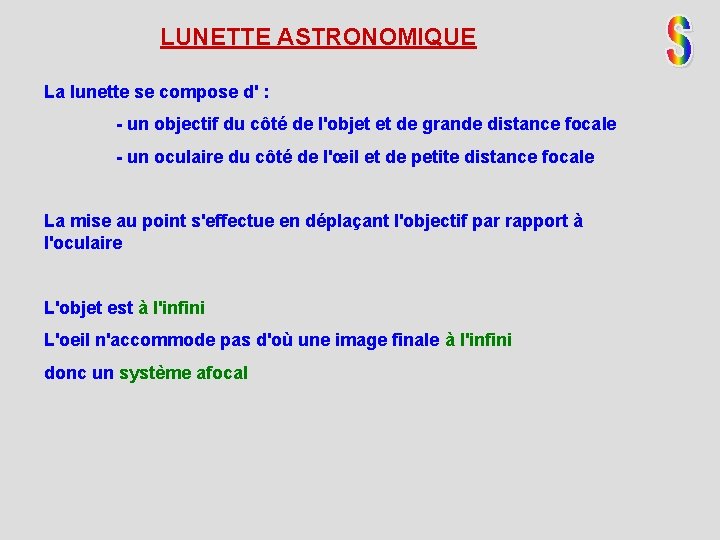 LUNETTE ASTRONOMIQUE La lunette se compose d' : - un objectif du côté de