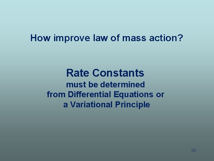 How improve law of mass action? Rate Constants must be determined from Differential Equations