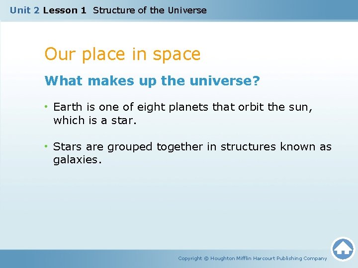 Unit 2 Lesson 1 Structure of the Universe Our place in space What makes