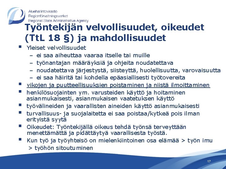 § § § § Työntekijän velvollisuudet, oikeudet (Tt. L 18 §) ja mahdollisuudet Yleiset