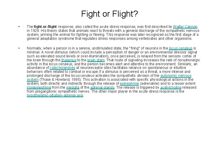 Fight or Flight? • The fight-or-flight response, also called the acute stress response, was