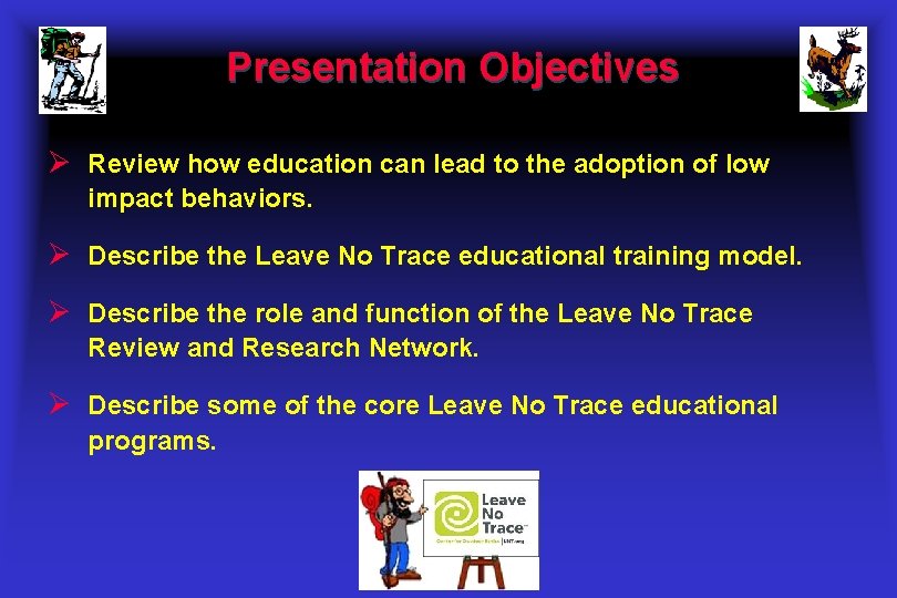 Presentation Objectives Ø Review how education can lead to the adoption of low impact