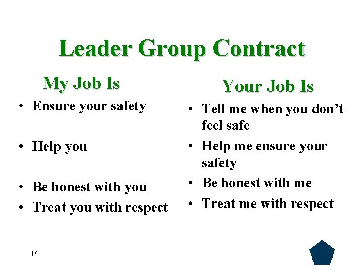 Leader Group Contract My Job Is Your Job Is • Ensure your safety •