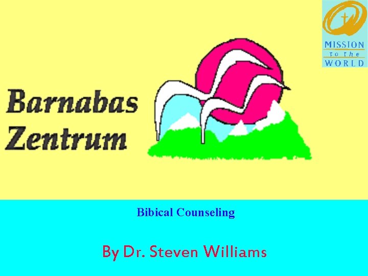 Bibical Counseling By Dr. Steven Williams 