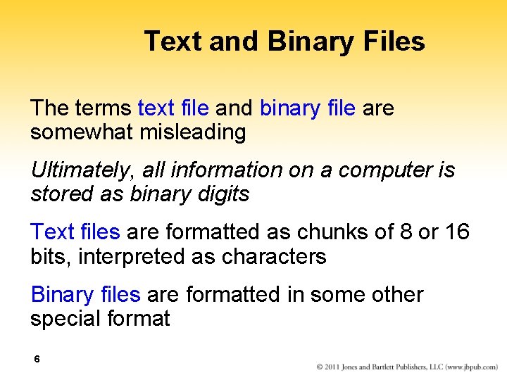 Text and Binary Files The terms text file and binary file are somewhat misleading