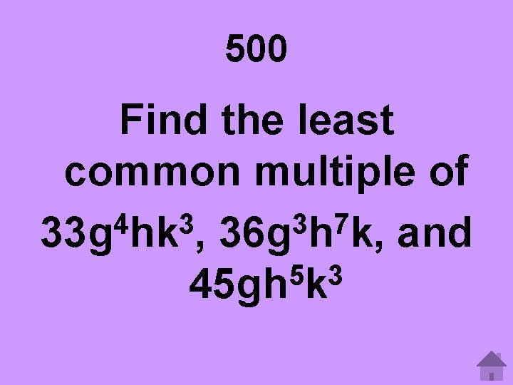 500 Find the least common multiple of 4 3 3 7 33 g hk