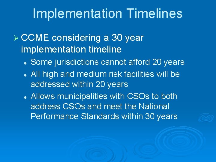 Implementation Timelines Ø CCME considering a 30 year implementation timeline l l l Some