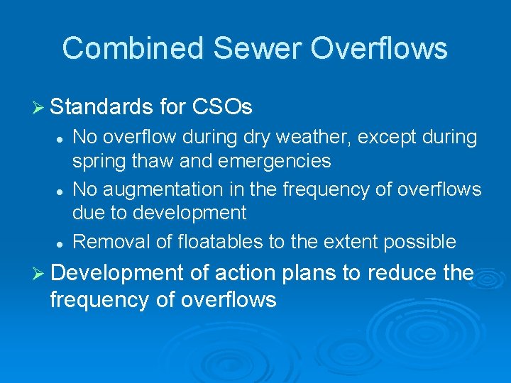 Combined Sewer Overflows Ø Standards for CSOs l l l No overflow during dry