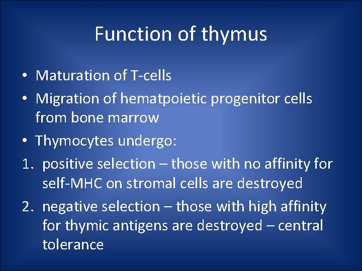 Function of thymus • Maturation of T-cells • Migration of hematpoietic progenitor cells from