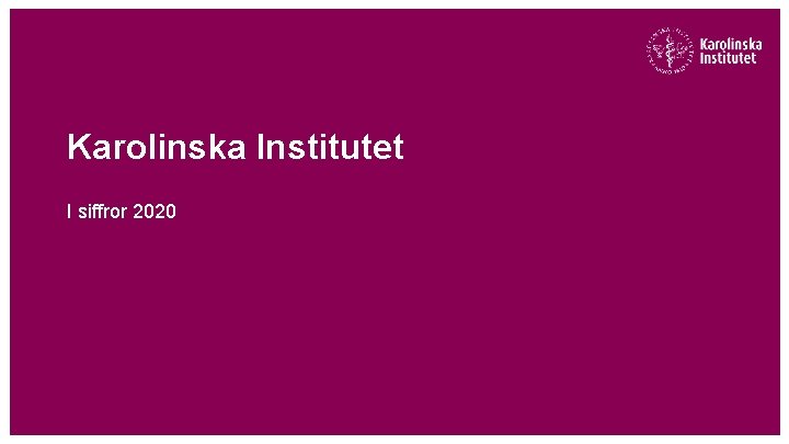 Karolinska Institutet I siffror 2020 