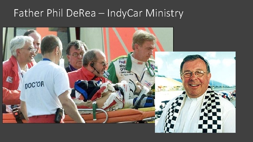 Father Phil De. Rea – Indy. Car Ministry 