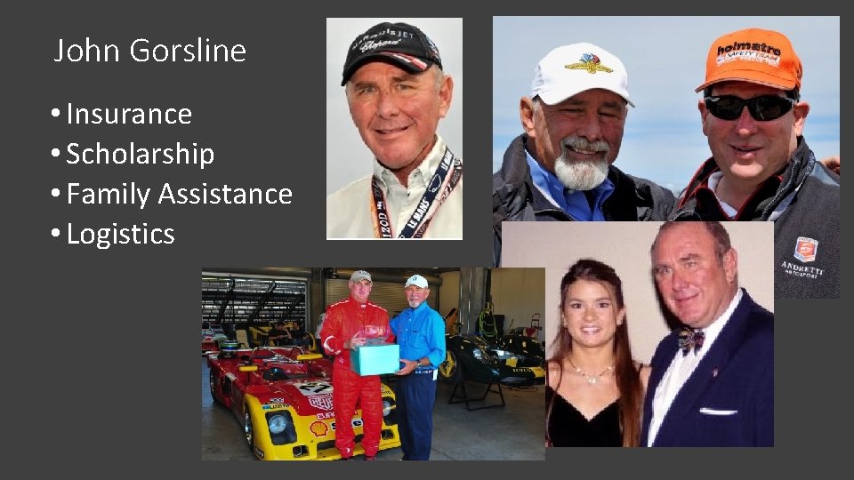 John Gorsline • Insurance • Scholarship • Family Assistance • Logistics 