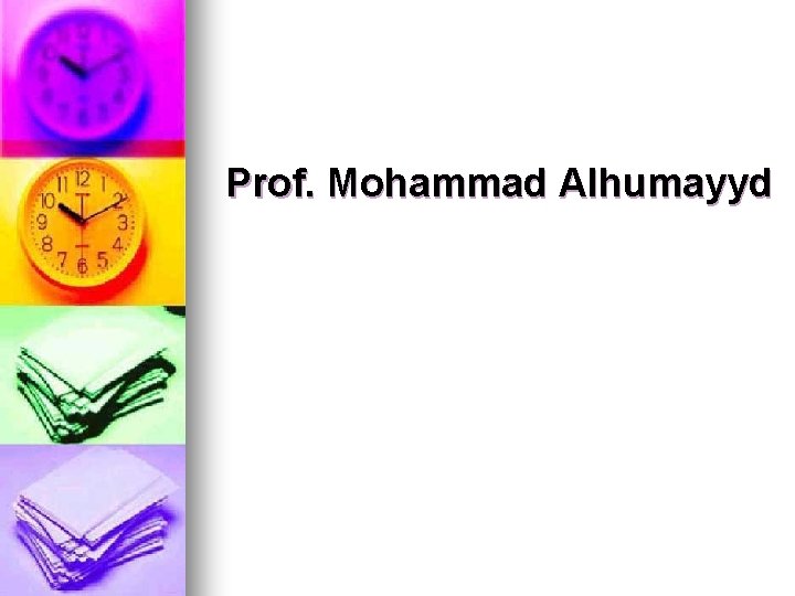 Prof. Mohammad Alhumayyd Prof. Mohammad Alhumayyd