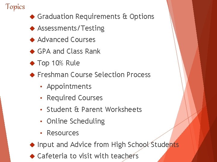 Topics Graduation Requirements & Options Assessments/Testing Advanced Courses GPA and Class Rank Top 10%