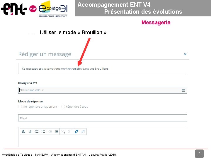 Accompagnement ENT V 4 Présentation des évolutions Messagerie … Utiliser le mode « Brouillon