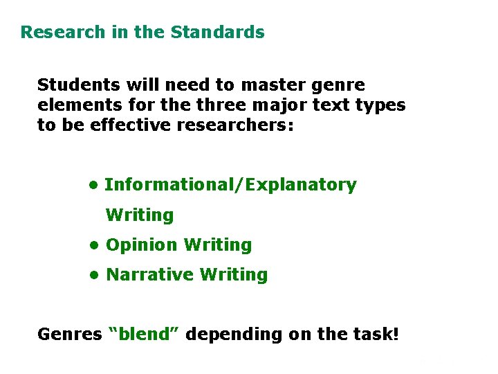 Research in the Standards Students will need to master genre elements for the three