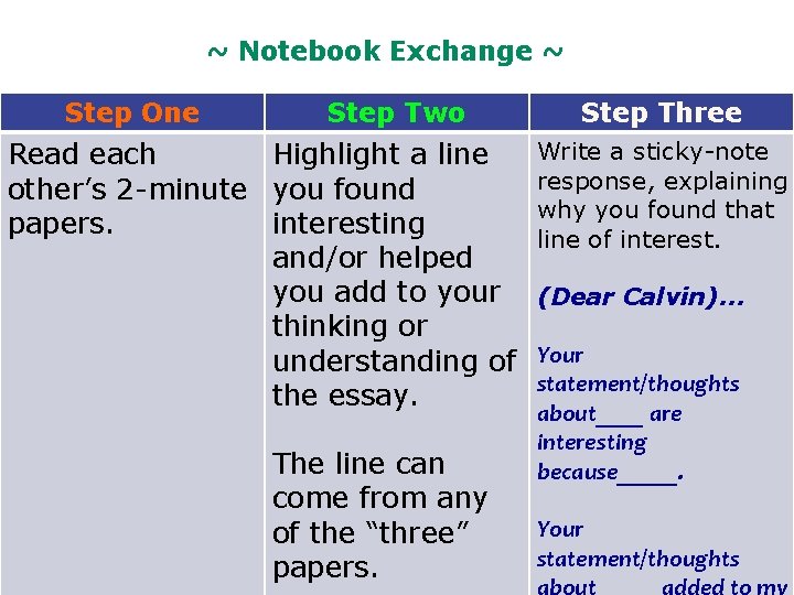 ~ Notebook Exchange ~ Step One Step Two Read each Highlight a line other’s