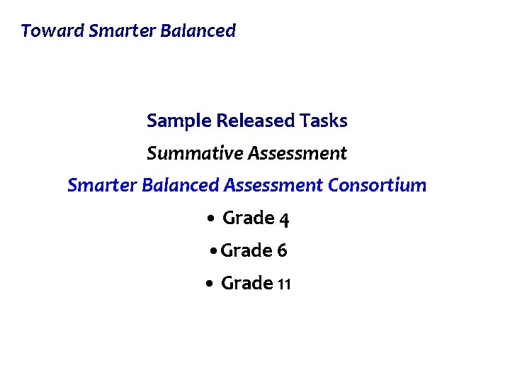 Toward Smarter Balanced Sample Released Tasks Summative Assessment Smarter Balanced Assessment Consortium • Grade