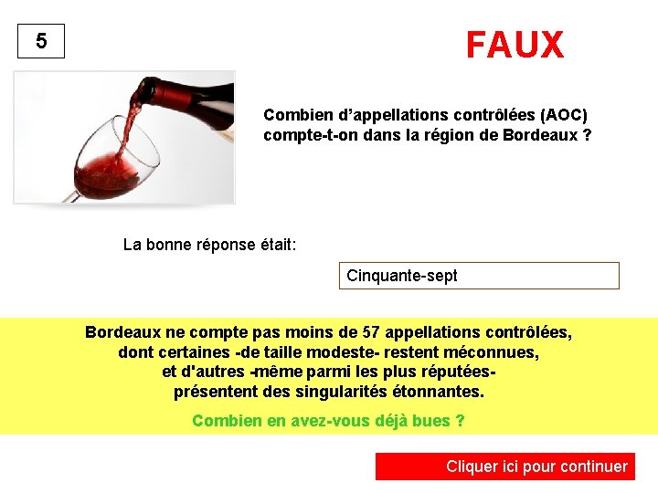 FAUX 5 Combien d’appellations contrôlées (AOC) compte-t-on dans la région de Bordeaux ? La