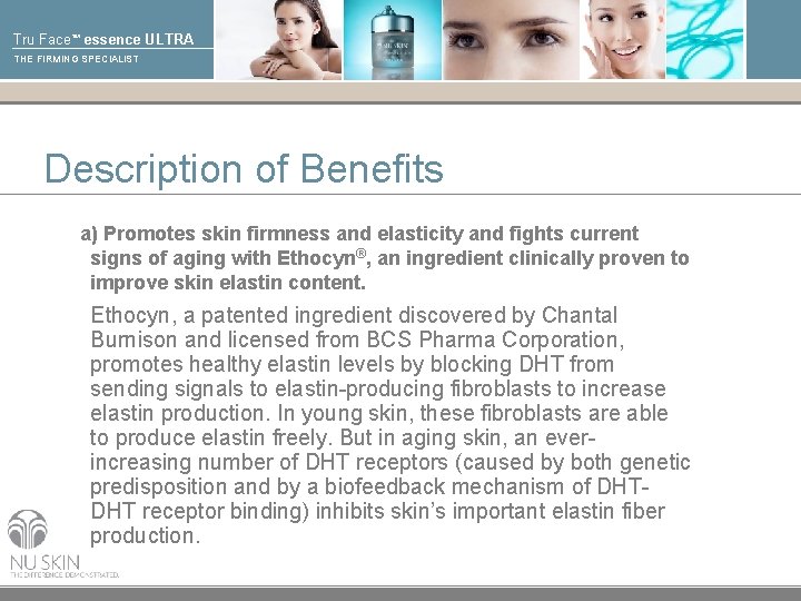 Tru Face™ essence ULTRA THE FIRMING SPECIALIST Description of Benefits a) Promotes skin firmness