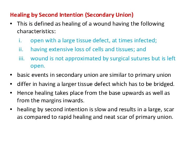 Healing by Second Intention (Secondary Union) • This is defined as healing of a