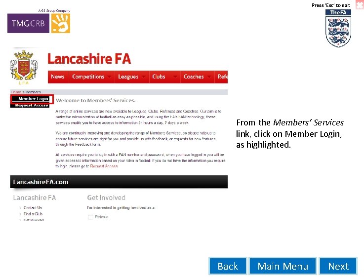 Press ‘Esc’ to exit From the Members’ Services link, click on Member Login, as
