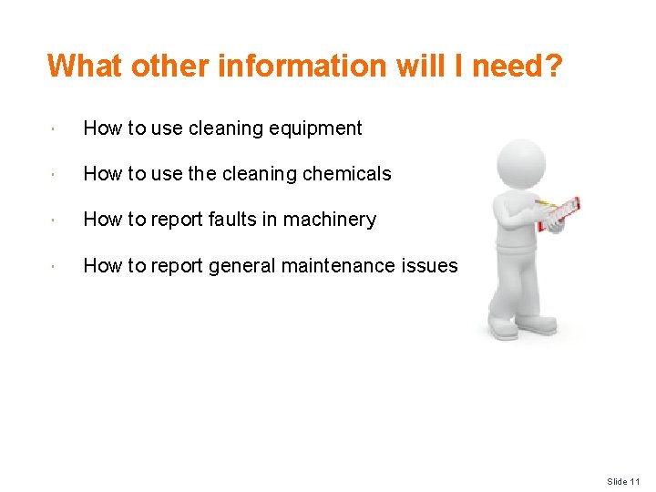 What other information will I need? How to use cleaning equipment How to use