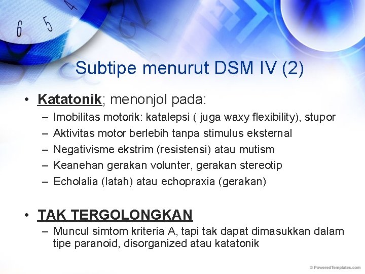 Subtipe menurut DSM IV (2) • Katatonik; menonjol pada: – – – Imobilitas motorik: