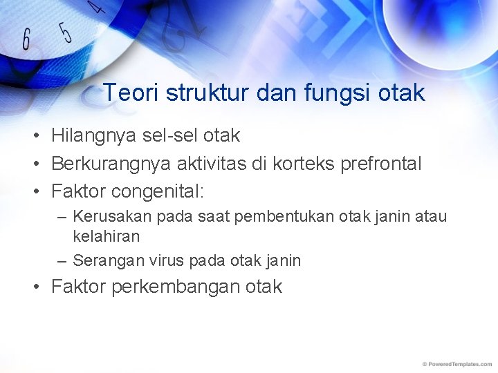 Teori struktur dan fungsi otak • Hilangnya sel-sel otak • Berkurangnya aktivitas di korteks