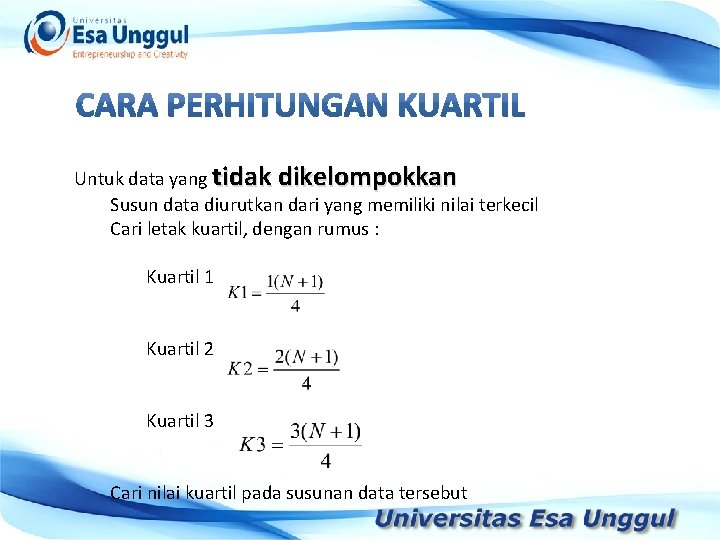 Untuk data yang tidak dikelompokkan Susun data diurutkan. Tahun dari yang memiliki Pendapatan Nasional