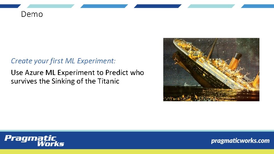 Demo Create your first ML Experiment: Use Azure ML Experiment to Predict who survives