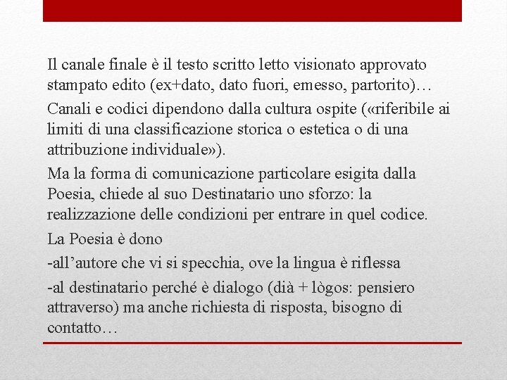 Il canale finale è il testo scritto letto visionato approvato stampato edito (ex+dato, dato