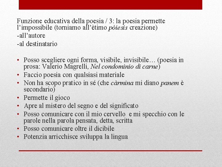 Funzione educativa della poesia / 3: la poesia permette l’impossibile (torniamo all’ètimo pòiesis creazione)