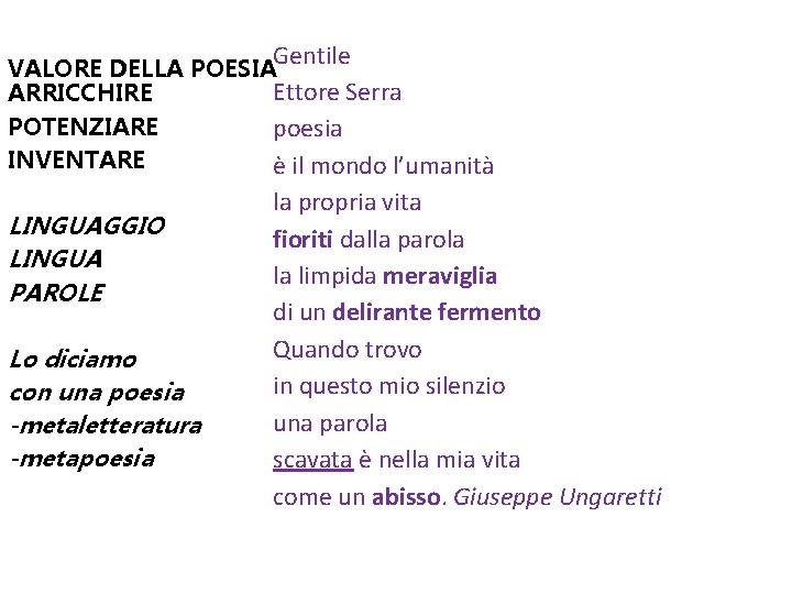 Gentile VALORE DELLA POESIA Ettore Serra ARRICCHIRE POTENZIARE poesia INVENTARE è il mondo l’umanità