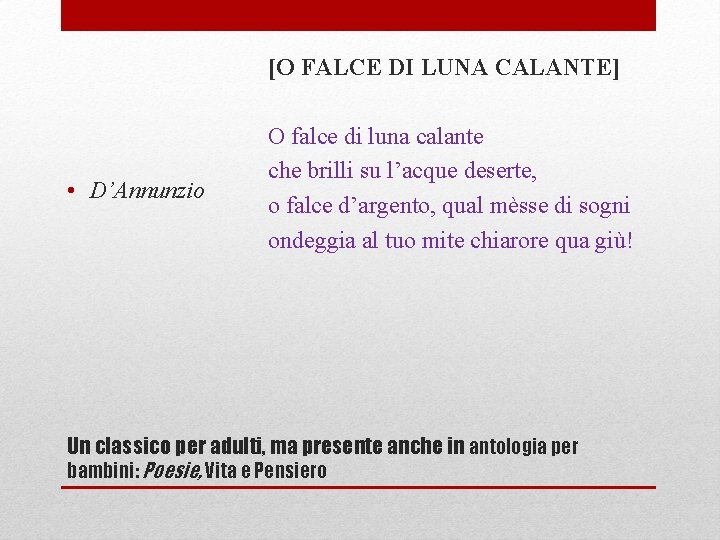 [O FALCE DI LUNA CALANTE] • D’Annunzio O falce di luna calante che brilli